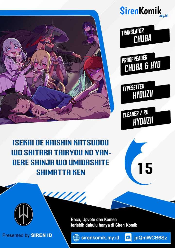 Isekai de Haishin Katsudou wo Shitara Tairyou no Yandere Shinja wo Umidashite Shimatta Ken: Chapter chapter-15 - Page 1