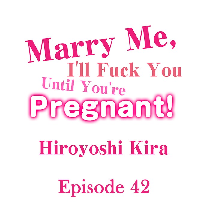 Marry Me, I’ll Fuck You Until You’re Pregnant!: Chapter chapter-42 - Page 2