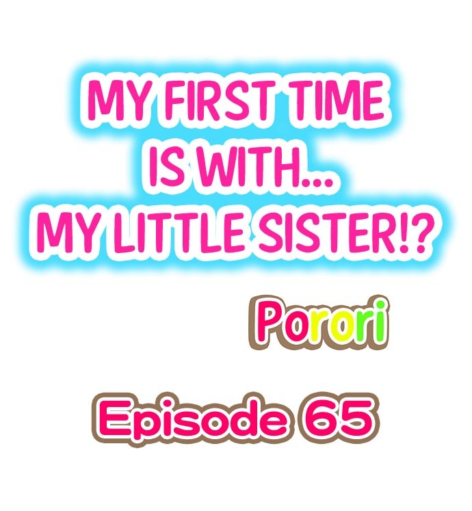My First Time is with.... My Little Sister?!: Chapter chapter-65 - Page 3